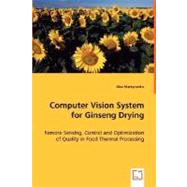 Computer Vision System for Ginseng Drying by Martynenko, Alex, 9783639024500