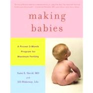 Making Babies A Proven 3-Month Program for Maximum Fertility by Blakeway, Jill; David, Sami S., 9780316024501