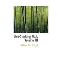 Blue-stocking Hall by Scargill, William Pitt, 9780554864501