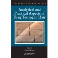 Analytical And Practical Aspects of Drug Testing in Hair by Kintz; Pascal, 9780849364501