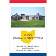 Ohio's Criminal Justice System by Hill, Joshua B.; Marion, Nancy E.; Cashen, Kevin M.; Orr, R. James, III; Kec, Kendra J., 9781611634501
