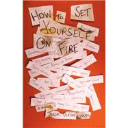 How to Set Yourself on Fire by Evans, Julia Dixon, 9781945814501