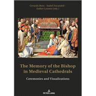 The Memory of the Bishop in Medieval Cathedrals by Varela, Gerardo Boto; Escandell, Isabel; Lopez, Esther Lozano, 9783034334501