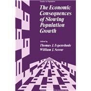 The Economic Consequences of Slowing Population Growth by Espenshade, Thomas J.; Serow, William J., 9780122424502