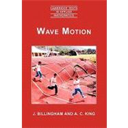 Wave Motion by J. Billingham , A. C. King, 9780521634502