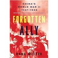 Forgotten Ally by Mitter, Rana, 9780544334502