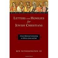 Letters and Homilies for Jewish Christians by Witherington, Ben, III, 9780830824502