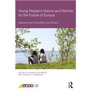 Young People's Visions and Worries for the Future of Europe: Findings from the Europe 2038 Project by Strohmeier; Dagmar, 9781138574502