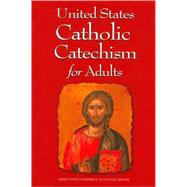 United States Catholic Catechism for Adults by United States Conference of Catholic Bis, 9781574554502