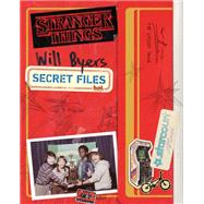 Will Byers: Secret Files (Stranger Things) by Gilbert, Matthew J., 9781984894502
