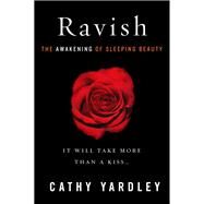 Ravish by Yardley, Cathy, 9780062264503