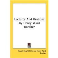 Lectures and Orations by Henry Ward Beecher by Beecher, Henry Ward, 9781428634503