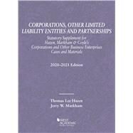 Corporations, Other Limited Liability Entities and Partnerships, Statutory Supplement, 2020-2021 by Hazen, Thomas Lee; Markham, Jerry W., 9781684674503