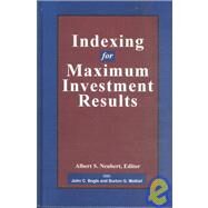 Indexing for Maximum Investment Results by Neuberg,Albert S., 9781884964503