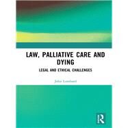 Law, Palliative Care and Dying by Lombard, John, 9780367894504