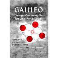 Dialogue Concerning the Two Chief World Systems by Galilei, Galileo; Einstein, Albert; Drake, Stillman, 9780520004504