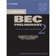 Cambridge BEC Preliminary 2 Student's Book with Answers: Examination papers from University of Cambridge ESOL Examinations by Corporate Author Cambridge ESOL, 9780521544504