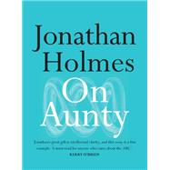 On Aunty by Holmes, Jonathan, 9780733644504