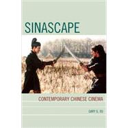 Sinascape Contemporary Chinese Cinema by Xu, Gary G., 9780742554504