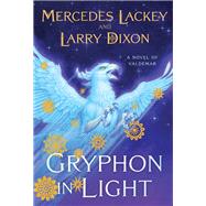Gryphon in Light by Lackey, Mercedes; Dixon, Larry, 9780756414504
