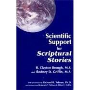 Scientific Support for Scriptural Stories by Brough, R. Clayton; Griffen, Rodney D., 9780882904504