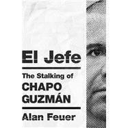 El Jefe by Feuer, Alan, 9781250254504