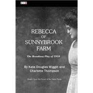 Rebecca of Sunnybrook Farm by Wiggin, Kate Douglas Smith; Thompson, Charlotte, 9781508434504