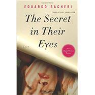 The Secret in Their Eyes A Novel by Sacheri, Eduardo, 9781590514504