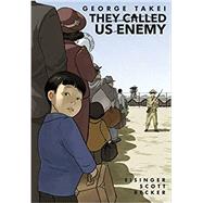 They Called Us Enemy by Takei, George; Eisinger, Justin; Scott, Steven; Becker, Harmony, 9781603094504