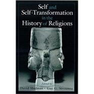 Self and Self-Transformations in the History of Religions by Shulman, David; Stroumsa, Guy G., 9780195144505