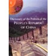 Dictionary of the Politics of the People's Republic of China by Mackerras, C., 9780415154505