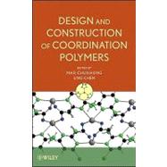 Design and Construction of Coordination Polymers by Hong, Mao-Chun; Chen, Ling, 9780470294505