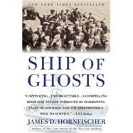 Ship of Ghosts The Story of the USS Houston, FDR's Legendary Lost Cruiser, and the Epic Saga of Her Survivors by HORNFISCHER, JAMES D., 9780553384505