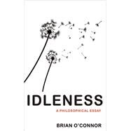 Idleness by O'Connor, Brian, 9780691204505