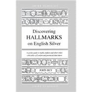 Discovering Hallmarks on English Silver by Bly, John, 9780747804505