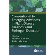 Conventional to Emerging Advances in Plant Disease Diagnosis and Pathogen Detection by Un Nabi, Sajad, 9781032754505