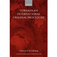Towards an International Criminal Procedure by Safferling, Christoph J. M., 9780199264506