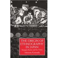 Origin Of Ethnography In Japan by Kawada, 9780710304506