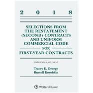 Selections from the Restatement Second Contracts and Uniform Commercial Code for First-year Contracts 2018 by George, Tracey E.; Korobkin, Russell, 9781454894506