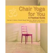Chair Yoga for You by Robinson, Olivette Baugh; Stewart, Barbara; Adkins, Clarissa; Davis, Mary, 9781456324506