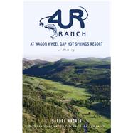 4ur Ranch at Wagon Wheel Hot Springs Resort by Wagner, Sandra; Leveall, Pete (CON); Leveall, Lindsey (CON), 9781467144506