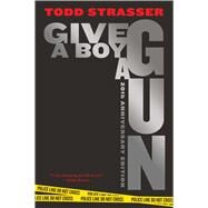 Give a Boy a Gun 20th Anniversary Edition by Strasser, Todd, 9781534464506