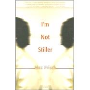 I'M Not Stiller by Frisch,Max, 9781564784506