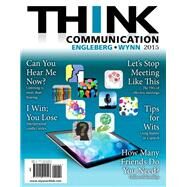 THINK Communication by Engleberg, Isa N.; Wynn, Dianna R., 9780205944507