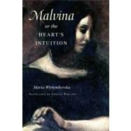 Malvina, or the Heart's Intuition by Wirtemberska, Maria, Ksiezna; Phillips, Ursula, 9780875804507