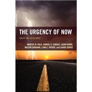 The Urgency of Now Equity and Excellence by Kolb, Marcus M.; Cargile, Samuel D.; Wood, Jason; Ebrahimi, Nassim; Priddy, Lynn E.; Dodge, Laurie, 9781475814507