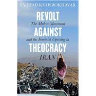 Revolt Against Theocracy by Khosrokhavar, Farhad, 9781509564507