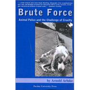 Brute Force by Arluke, Arnold, 9781557534507