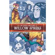 The Altered History of Willow Sparks by O'connor, Tara; O'connor, Tara, 9781620104507