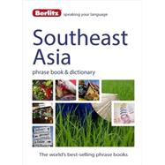 Berlitz Southeast Asia Phrase Book & Dictionary by Berlitz International, Inc., 9781780044507